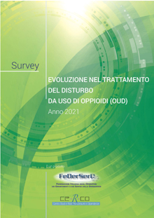 FeDerSerD e Ce.R.Co. - Report Survey EVOLUZIONE NEL TRATTAMENTO DEL DISTURBO DA USO DI OPPIOIDI (OUD) - Marzo 2022