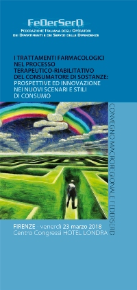 I TRATTAMENTI FARMACOLOGICI NEL PROCESSO TERAPEUTICO-RIABILITATIVO DEL CONSUMATORE DI SOSTANZE: PROSPETTIVE ED INNOVAZIONE NEI NUOVI SCENARI E STILI DI CONSUMO