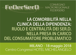 LA COMORBILITA' NELLA CLINICA DELLA DIPENDENZA: RUOLO E CENTRALITA' DEI SER.D. NELLA PRESA IN CARICO DEL CONSUMATORE PROBLEMATICO