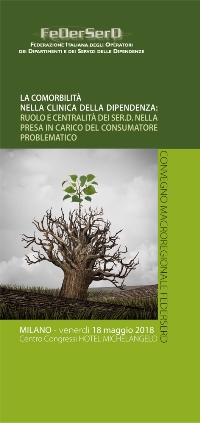 LA COMORBILITA' NELLA CLINICA DELLA DIPENDENZA: RUOLO E CENTRALITA' DEI SER.D. NELLA PRESA IN CARICO DEL CONSUMATORE PROBLEMATICO