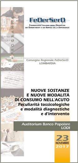 NUOVE SOSTANZE E NUOVE MODALITA' DI CONSUMO NELL'ACUTO. PECULIARITA' TOSSICOLOGICHE E MODALITA' DIAGNOSTICHE E D'INTERVENTO