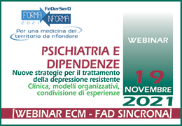 PSICHIATRIA E DIPENDENZE. Nuove strategie per il trattamento della depressione resistente. Clinica, modelli organizzativi, condivisione di esperienze