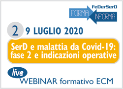 SERD E MALATTIA DA COVID-19: FASE 2 E INDICAZIONI OPERATIVE