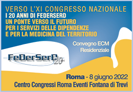 Verso l' XI Congresso Nazionale. I 20 anni di FeDerSerD. UN PONTE VERSO IL FUTURO PER I SERVIZI DELLE DIPENDENZE E PER LA MEDICINA DEL TERRITORIO