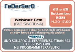 PARTECIPA AL WEBINAR ECM - Uno sguardo all'esperienza straniera e le prospettive nei programmi terapeutici - Marted 28 e Mercoled 29 Settembre 2021