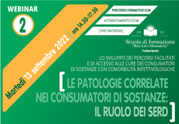 PARTECIPA al Webinar - Le patologie correlate nei consumatori di sostanze: il ruolo dei Serd - Marted 13 Settembre 2022