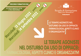 PARTECIPA al Webinar LE TERAPIE AGONISTE NEL DISTRUBO DA USO DI OPPIACEI: FARMACOLOGIA, ASPETTI CLINICI E ORGANIZZATIVI Mercoled 14 settembre 2022