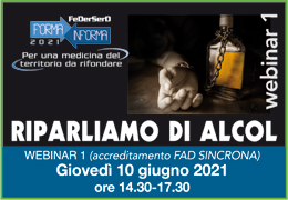 APERTE ISCRIZIONI WEBINAR ECM FEDERSERD 10 GIUGNO 2021 - RIPARLIAMO DI ALCOL. Confronto tra professionisti su percorsi terapeutici e proposte per il futuro