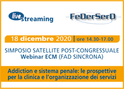 SIMPOSIO SATELLITE POST CONGRESSUALE - Addiction e sistema penale per la clinica e l'organizzazione dei servizi