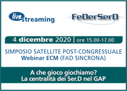 ISCRIVITI al SIMPOSIO SATELLITE POST CONGRESSUALE - 4 Dicembre 2020 - A che gioco giochiamo? La centralit dei Serd nel Gap