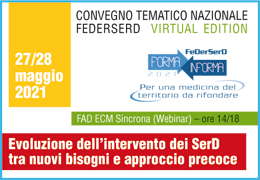 APERTE ISCRIZIONI WEBINAR FEDERSERD Evoluzione dell'intervento dei SerD tra nuovi bisogni e approccio precoce - 27 e 28 Maggio 2021