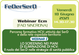 PARTECIPA AL WEBINAR ECM - Lo screening nei piani di eliminazione di HCV: il ruolo dei SerD nelle strategie di sanit pubblica. Venerd 18 Giugno 2021 dalle 14.30 alle 17.30