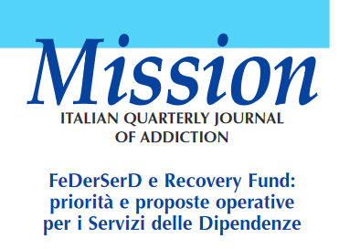 Mission 54 - Novembre 2020 - FeDerSerD e Recovery Fund:priorità e proposte operative per i Servizi delle Dipendenze Mission 54 - Novembre 2020 - FeDerSerD e Recovery Fund:priorità e proposte operative per i Servizi delle Dipendenze